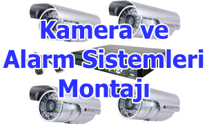 Kamera ve alarm sistemleri montajı